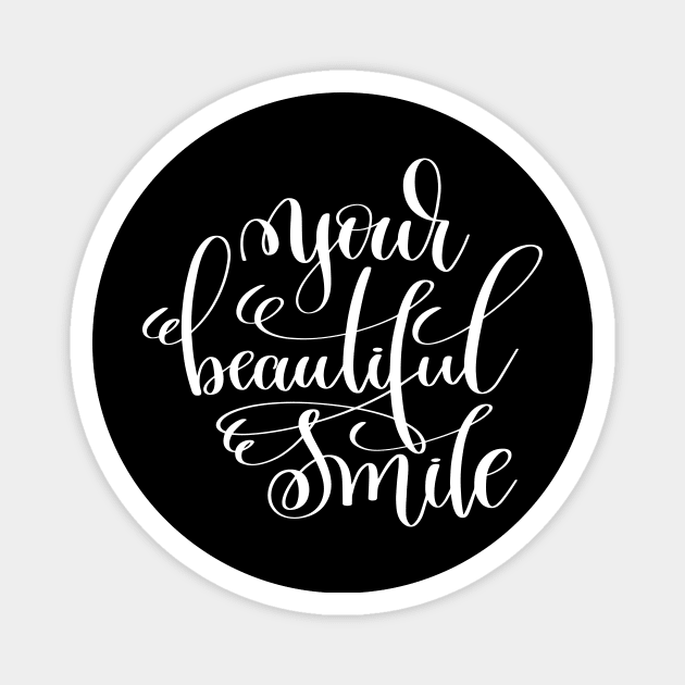 Your Beautiful Smile Magnet by ProjectX23Red